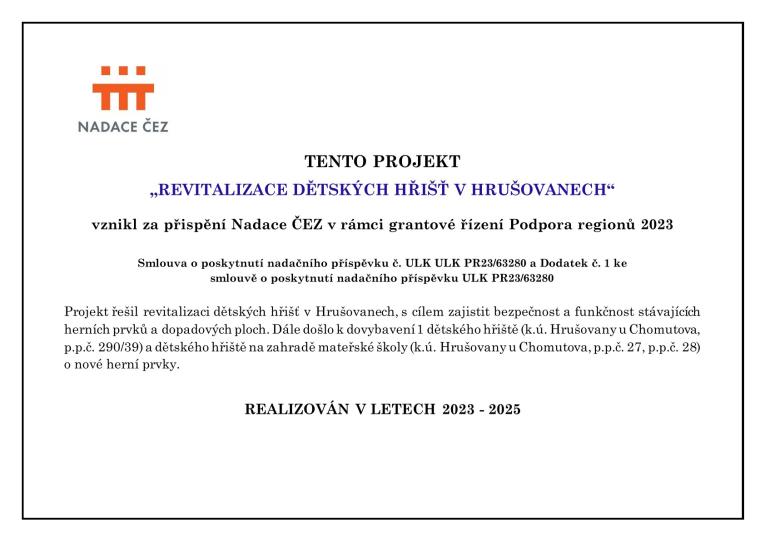 Projekt „REVITALIZACE DĚTSKÝCH HŘIŠŤ V HRUŠOVANECH“ vznikl za přispění Nadace ČEZ v rámci grantové řízení Podpora regionů 2023.